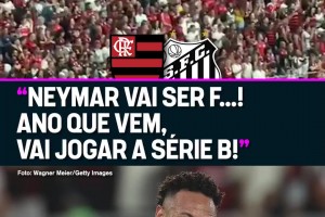 弗拉門戈球迷嘲諷內(nèi)馬爾：26年去踢巴西乙級聯(lián)賽吧！